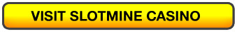 Play Now At Slotmine Casino